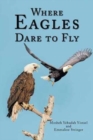 Image for Where Eagles Dare to Fly