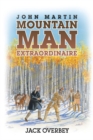 Image for John Martin Mountain Man Extraordinaire