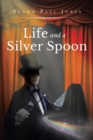 Image for Life and a Silver Spoon