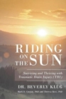 Image for Riding on the Sun : Surviving and Thriving with Traumatic Brain Injury (TBI)