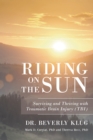 Image for Riding on the Sun: Surviving and Thriving With Traumatic Brain Injury (TBI)