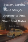 Image for Bozley, Loretta and Mitzy&#39;s Journey to Find Their Soul Mates