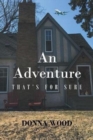 Image for An Adventure - That&#39;s for Sure