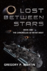 Image for Lost Between Stars: The Chronicles of Peter West