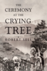 Image for The Ceremony at the Crying Tree
