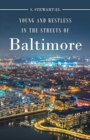 Image for Young and Restless in the Streets of Baltimore