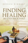 Image for Finding Healing in God&#39;s Backyard : Teacher&#39;s Edition