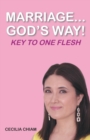 Image for Marriage...God&#39;s Way! : Key to One Flesh
