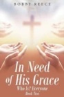 Image for In Need of His Grace