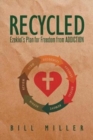 Image for Recycled : Ezekiel&#39;s Plan for Freedom from Addiction