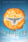 Image for Rebirth : A Story Of Infinite Love