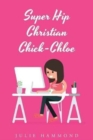 Image for Super Hip Christian Chick-Chloe