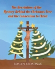 Image for Revelation of the Mystery Behind the Christmas Tree and the Connection to Christ