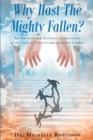 Image for Why Hast The Mighty Fallen? : An Intrinsic And Extrinsic Examination Of The Lack Of Counsel Among Fallen