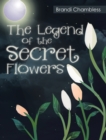 Image for The Legend of the Secret Flowers