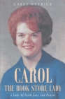 Image for Carol The Book Store Lady : A Lady Of Faith Love And Prayer