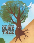 Image for I Give You The Olive Tree