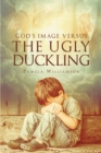 Image for God&#39;s Image Versus The Ugly Duckling