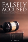 Image for Falsely Accused: Our Journey to Hell and Back With Jesus as Our Guide