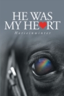 Image for He Was My Heart