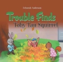 Image for Trouble Finds Toby Tan Squirrel