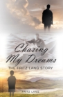 Image for Chasing My Dreams: The Fritz Lang Story - Book One