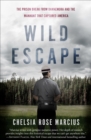 Image for Wild Escape: The Prison Break from Dannemora and the Manhunt that Captured America