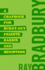 Image for Chapbook for Burnt-Out Priests, Rabbis, and Ministers