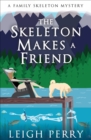 Image for Skeleton Makes a Friend: A Family Skeleton Mystery (#5)