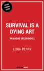 Image for Survival is a Dying Art : An Angus Green Novel