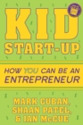 Image for Kid start-up  : how you can become an entrepreneur