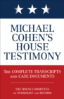 Image for Michael Cohen&#39;s House Testimony: The Complete Transcripts and Case Documents