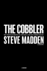 Image for The Cobbler : How I Disrupted an Industry, Fell From Grace, and Came Back Stronger Than Ever