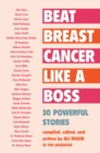 Image for Beat Breast Cancer Like a Boss: 30 Powerful Stories