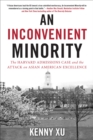 Image for An inconvenient minority: the attack on Asian American excellence and the fight for meritocracy