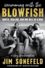 Image for Swimming With the Blowfish: Hootie, Healing, and One Hell of a Ride: A Story of Redemption