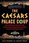Image for The Caesars Palace coup  : how a billionaire brawl over the famous casino exposed the power and greed of Wall Street