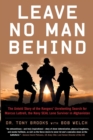 Image for Leave no man behind  : the untold story of the Rangers&#39; unrelenting search for Marcus Luttrell, the Navy SEAL lone survivor in Afghanistan