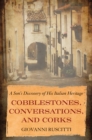 Image for Cobblestones, Conversations, and Corks