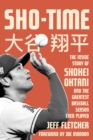 Image for Sho-time  : the inside story of Shohei Ohtani and the greatest baseball season ever played