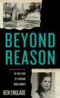Image for Beyond Reason: The True Story of a Shocking Double Murder