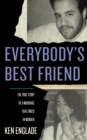 Image for Everybody&#39;s Best Friend: The True Story of a Marriage That Ended in Murder