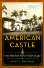 Image for American Castle : The Notorious Legacy of Mar-a-Lago