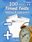 Image for Humble Math - 100 Days of Timed Tests : Addition and Subtraction: Ages 5-8, Math Drills, Digits 0-20, Reproducible Practice Problems