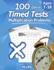 Image for Humble Math - 100 Days of Timed Tests : Multiplication: Ages 8-10, Math Drills, Digits 0-12, Reproducible Practice Problems