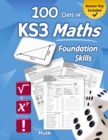 Image for KS3 Maths : Foundation Skills Workbook (with Answer Key) Exponents, Roots, Ratios, Proportions, Negative Numbers, Coordinate Planes, Graphing, Slope, Order of Operations (BODMAS), Probability &amp; Statis