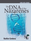 Image for The DNA of the Nazarenes : A Core Course of the School of Leadership