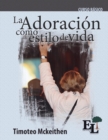 Image for Adoracion como estilo de vida : Curso Basico de la Escuela de Liderazgo