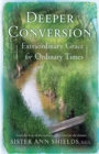 Image for Deeper Conversion: Extraordinary Grace for Ordinary Times