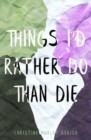 Image for Things I&#39;d rather do than die